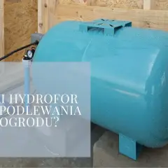 Jak wybrać idealny hydrofor do podlewania ogrodu? Porady i porównania